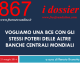 VOGLIAMO UNA BCE CON GLI STESSI POTERI DELLE ALTRE BANCHE CENTRALI MONDIALI