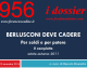 BERLUSCONI DEVE  CADERE. PER SOLDI E PER POTERE