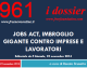 JOBS ACT, IMBROGLIO GIGANTE CONTRO IMPRESE E LAVORATORI