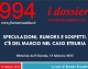 SPECULAZIONI, RUMORS E SOSPETTI. C’E’ DEL MARCIO NEL CASO ETRURIA