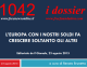 L’EUROPA CON I NOSTRI SOLDI FA CRESCERE SOLTANTO GLI ALTRI