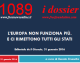 Dossier 1089 – L’Europa non funziona più. E ci rimettono tutti gli Stati (R. Brunetta per ‘Il Giornale’)