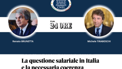 R. BRUNETTA e M. TIRABOSCHI (Editoriale su ‘Il Sole 24 Ore’): “La questione salariale in Italia e la necessaria coerenza di un percorso istituzionale”