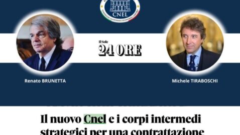 R.BRUNETTA e M.TIRABOSCHI (Editoriale sul ‘Sole 24 Ore’): “Il nuovo Cnel e i corpi intermedi strategici per una contrattazione trasparente e di qualità”