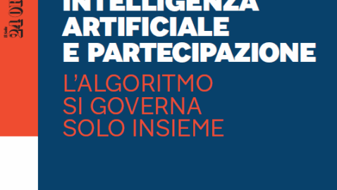 INTELLIGENZA ARTIFICIALE E PARTECIPAZIONE – L’algoritmo si governa solo insieme (Guida del Sole 24 Ore)